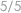  5/5